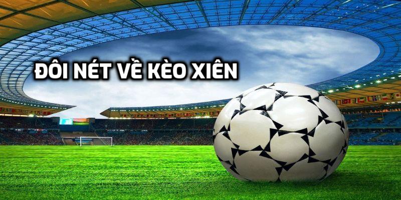 Đôi nét về kèo xiên