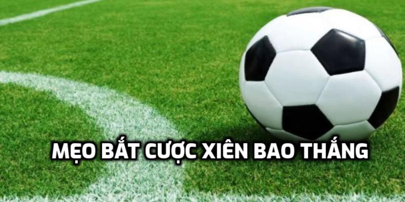 Mẹo bắt cược xiên bao thắng