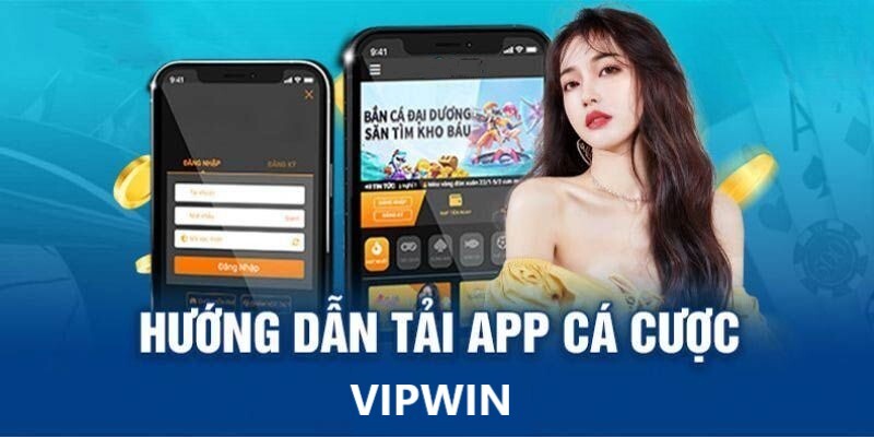 Hướng dẫn cách tải App VIPwin